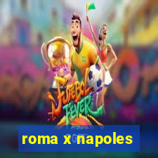 roma x napoles