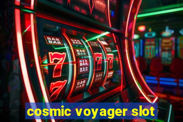 cosmic voyager slot