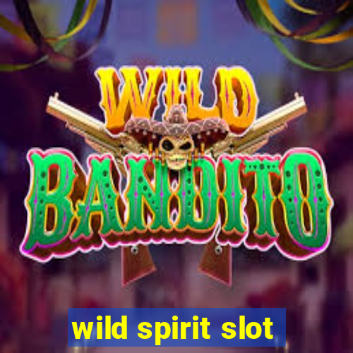 wild spirit slot