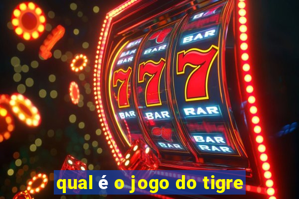 qual é o jogo do tigre