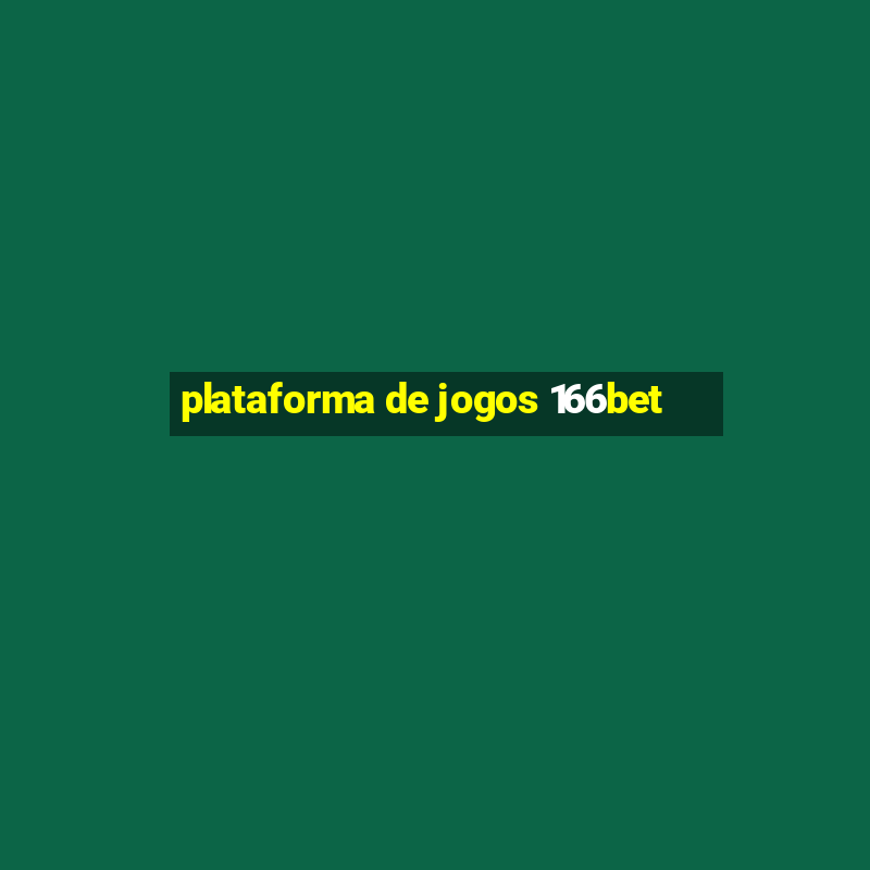 plataforma de jogos 166bet