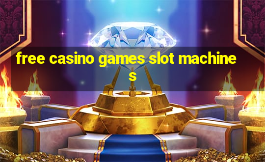 free casino games slot machines