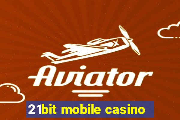 21bit mobile casino