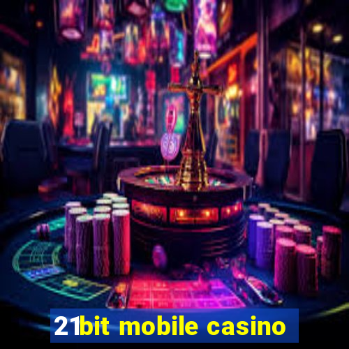 21bit mobile casino