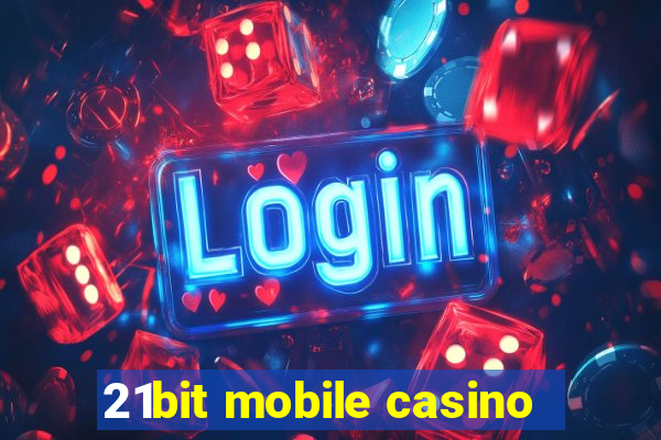 21bit mobile casino