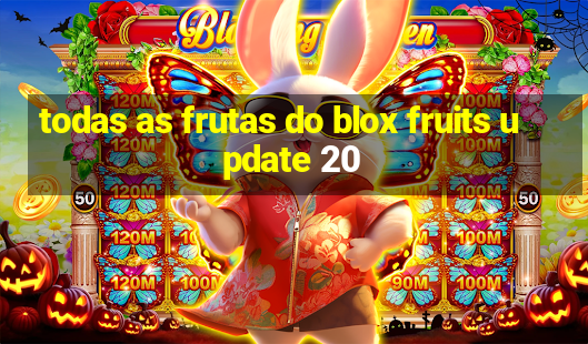 todas as frutas do blox fruits update 20