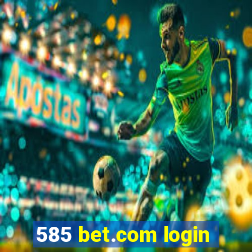 585 bet.com login