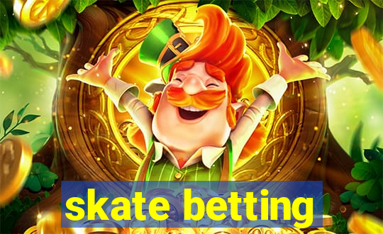 skate betting