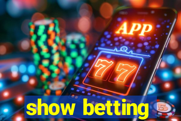 show betting