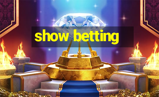 show betting