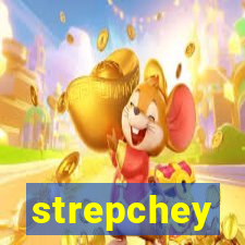 strepchey