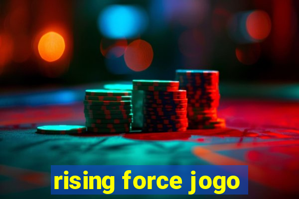 rising force jogo