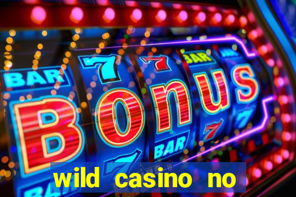 wild casino no deposit bonus