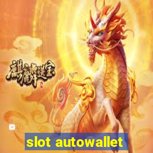 slot autowallet