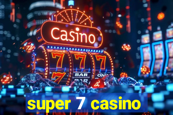 super 7 casino