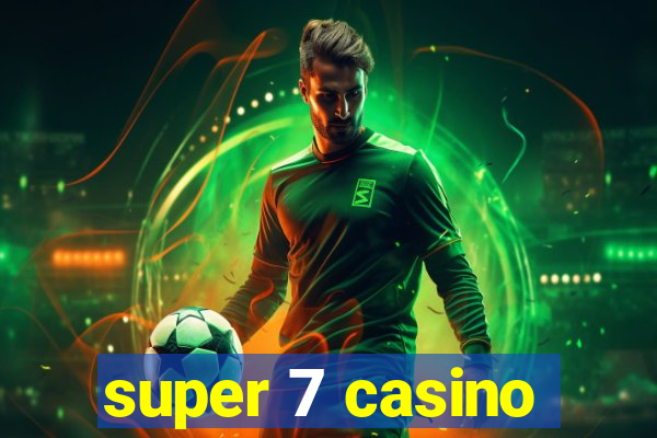 super 7 casino