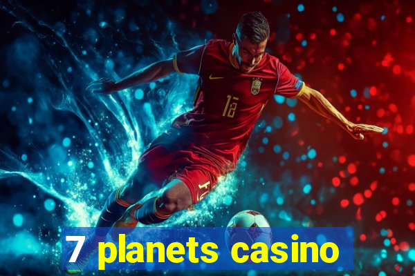 7 planets casino