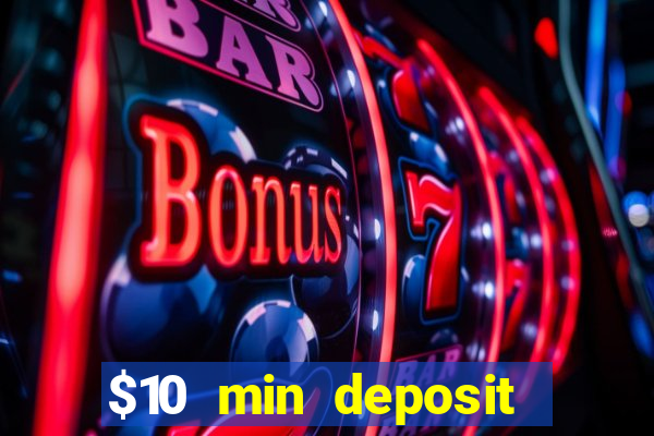 $10 min deposit online casino