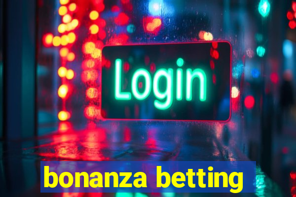 bonanza betting