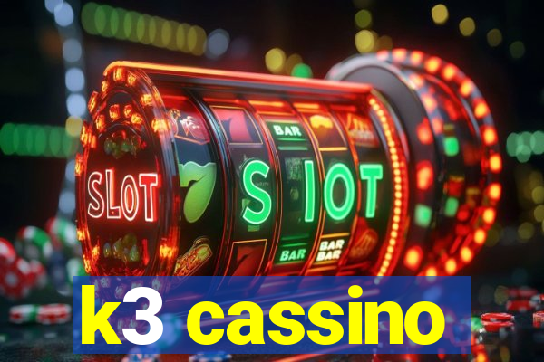 k3 cassino