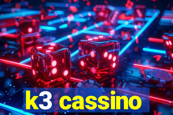 k3 cassino