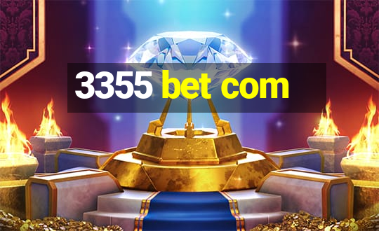 3355 bet com