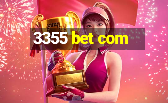 3355 bet com