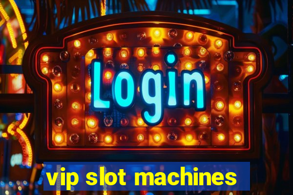 vip slot machines