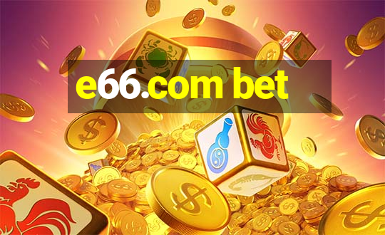 e66.com bet