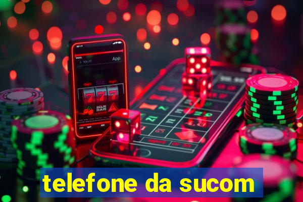 telefone da sucom