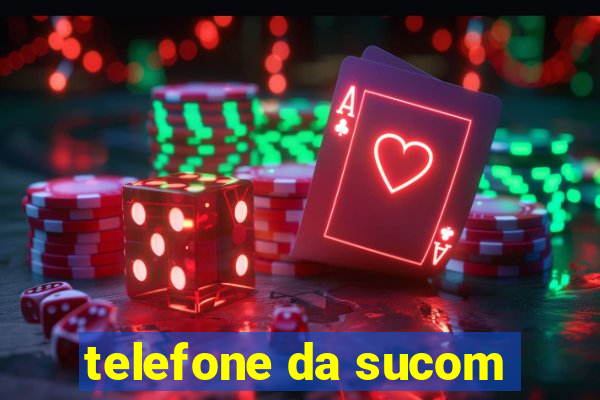 telefone da sucom