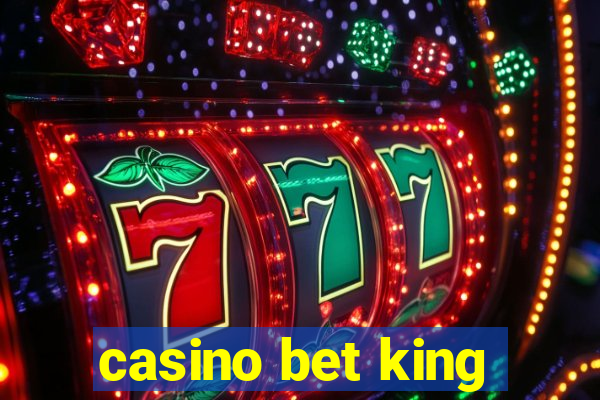 casino bet king