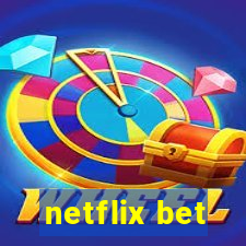 netflix bet