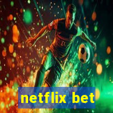 netflix bet