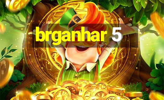 brganhar 5