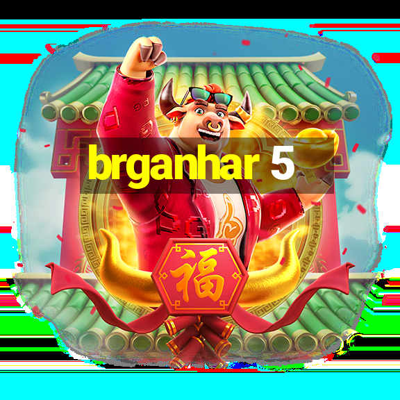 brganhar 5