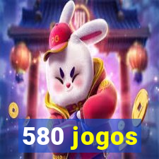 580 jogos