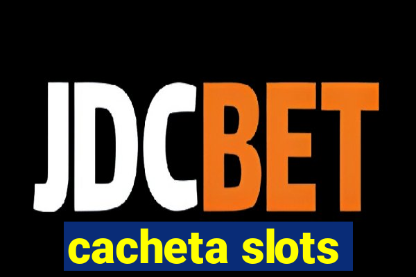 cacheta slots