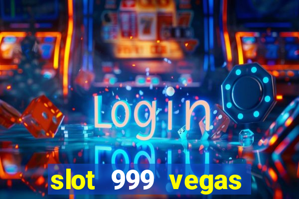 slot 999 vegas game ii