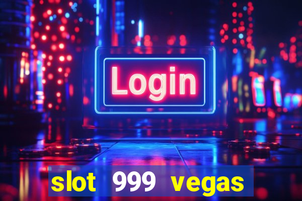 slot 999 vegas game ii