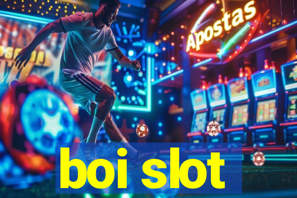 boi slot