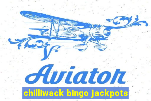 chilliwack bingo jackpots