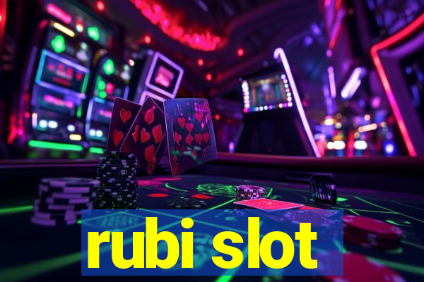 rubi slot