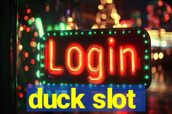 duck slot