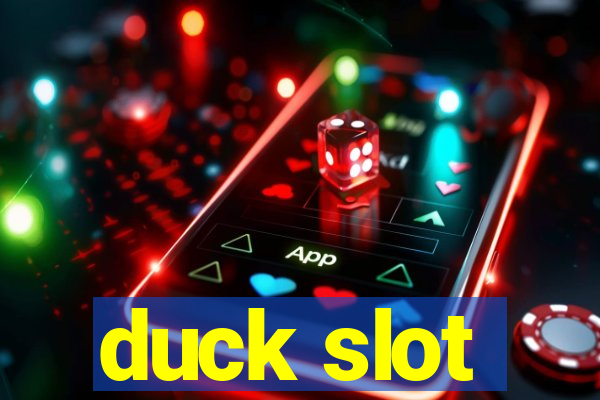 duck slot