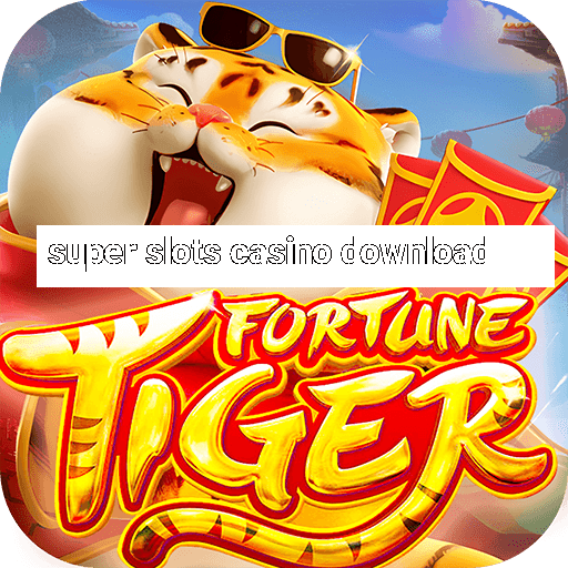 super slots casino download