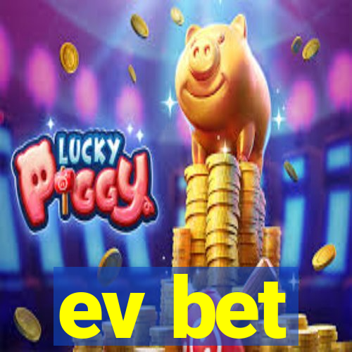 ev bet