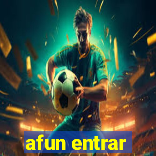 afun entrar