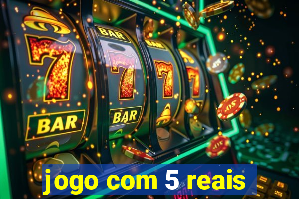 jogo com 5 reais