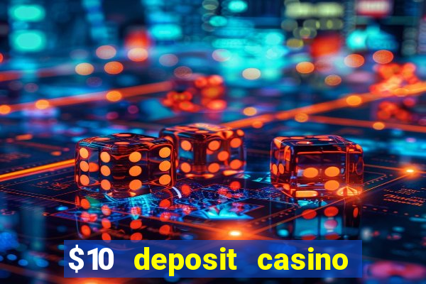 $10 deposit casino nz 2022